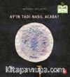 Ay’ın Tadı Nasıl Acaba?