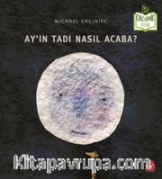 Ay’ın Tadı Nasıl Acaba?