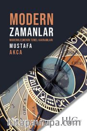 Modern Zamanlar <br /> Modernleşmenin Temel Kavramları