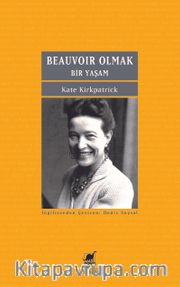 Beauvoir Olmak: Bir Yaşam
