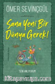 Sana Yeni Bir Dünya Gerek!