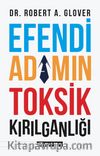 Efendi Adamın Toksik Kırılganlığı