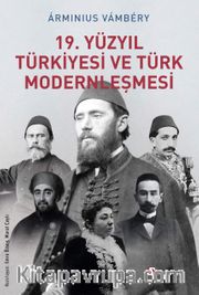 19. Yüzyıl Türkiyesi ve Türk Modernleşmesi