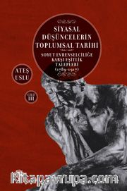 Siyasal Düşüncelerin Toplumsal Tarihi 3 <br /> Soyut Evrenselciliğe Karşı Eşitlik Talepleri (1789-1917)