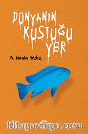 Dünyanın Kustuğu Yer