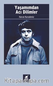 Yaşamımdan Acı Dilimler