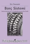 Borç Sistemi & Devlet Borçlarının ve Reddedilmelerinin Bir Tarihi 