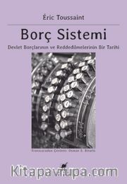 Borç Sistemi <br /> Devlet Borçlarının ve Reddedilmelerinin Bir Tarihi 