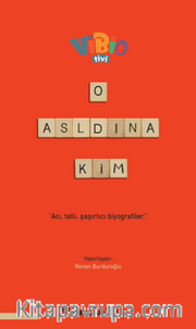 O Aslında Kim?