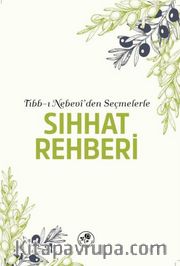 Tıbb-ı Nebevî'den Seçmelerle Sıhhat Rehberi