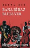 Bana Biraz Blues Ver 