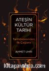 Ateşin Kültür Tarihi & Tarihöncesinden İlk Çağlara