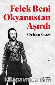 Felek Beni Okyanustan Aşırdı