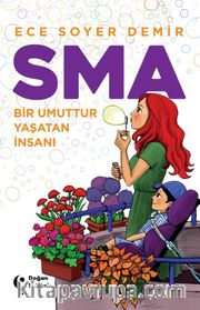 SMA Bir Umuttur Yaşatan İnsanı