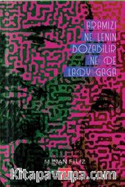 Aramızı Ne Lenin Bozabilir Ne De Lady Gaga