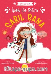İpek ile Bilim: Sarıl Bana