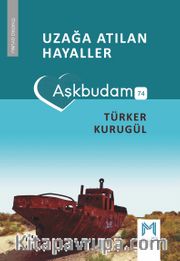 Uzağa Atılan Hayaller (Aşkbudam)