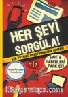 Her Şeyi Sorgula!