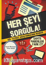 Her Şeyi Sorgula!