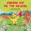 Dinozor Didi Bir Top Buluyor