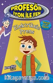 Elektriksiz Prens / Profesör İyon İle Fen 2