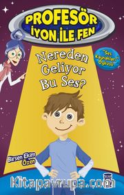 Nereden Geliyor Bu Ses / Profesör İyon İle Fen 2