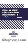 Sosyal ve Beşerî Bilimlerde Güncel Araştırmalar I / Haziran 2022