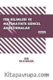 Fen Bilimleri ve Matematikte Güncel Araştırmalar / Haziran 2022