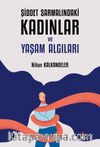 Şiddet Sarmalındaki Kadınlar ve Yaşam Algıları