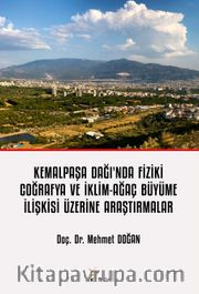 Kemalpaşa Dağı'nda Fiziki Coğrafya ve İklim-Ağaç Büyüme İlişkisi Üzerine Araştırmalar