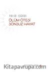 Vahyin Işığında Ölüm Ötesi Sonsuz Hayat