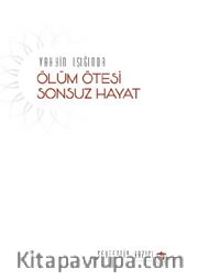 Vahyin Işığında Ölüm Ötesi Sonsuz Hayat