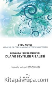 Ordu Akkuş Karakuş, Çaldere, Hamidiye Medresesi Müderris’i Deryaoğlu Mehmed Efendi’nin Dua ve Beyitler Risalesi