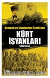 Osmanlı ve Cumhuriyet Tarihinde Kürt İsyanları