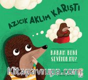 Azıcık Aklım Karıştı - Babam Beni Seviyor mu?