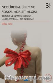 Neoliberal Birey ve Sosyal Adalet Algısı <br /> Türkiye ve İspanya Üzerine Karşılaştırmalı Bir İnceleme