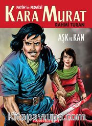 Fatih'in Fedaisi Kara Murat <br /> Aşk ve Kan
