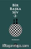 Bir Başka Sev 2 