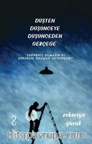 Düşten Düşünceye Düşünceden Gerçeğe