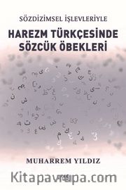 Sözdizimsel İşlevleriyle Harezm Türkçesinde Sözcük Öbekleri