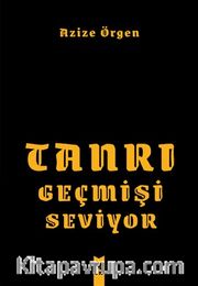 Tanrı Geçmişi Seviyor