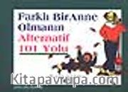 Farklı Bir Anne Olmanın Alternatif 101 Yolu