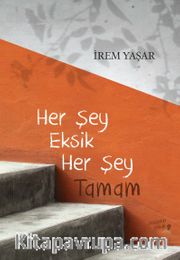 Her Şey Eksik Her Şey Tamam 