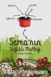Sema'nın Sağlıklı Mutfağı