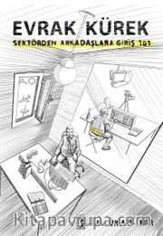 Evrak Kürek <br /> Sektörden Arkadaşlara Giriş 101