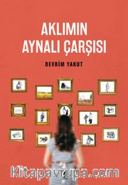 Aklımın Aynalı Çarşısı 