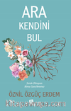 Ara Bul Kendini & Sende Olmayanı Kimse Sana Veremez