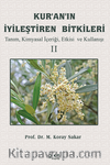 Kuranın İyileştiren Bitkileri Cilt 2 / Tanım, Kimyasal İçeriği, Etkisi ve Kullanışı 