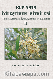 Kuranın İyileştiren Bitkileri Cilt 2 / Tanım, Kimyasal İçeriği, Etkisi ve Kullanışı 