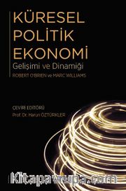Küresel Politik Ekonomi <br /> Gelişimi ve Dinamiği